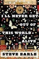 I'll Never Get Out of this World Alive (eBook, ePUB) - Earle, Steve