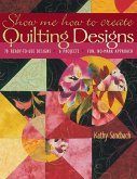 Show Me How to Create Quilting Designs (eBook, PDF) Show Me How to Create Quilting Designs (eBook, PDF)