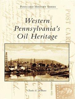 Western Pennsylvania's Oil Heritage (eBook, ePUB) - Williams, Charles E.