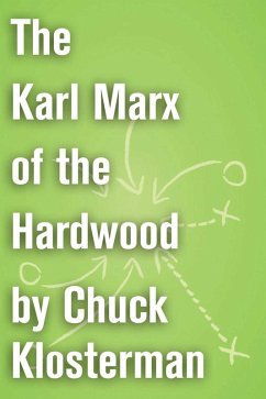 The Karl Marx of the Hardwood (eBook, ePUB) - Klosterman, Chuck