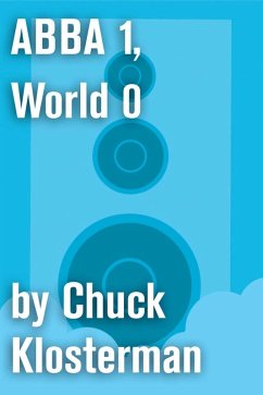 ABBA 1, World 0 (eBook, ePUB) - Klosterman, Chuck