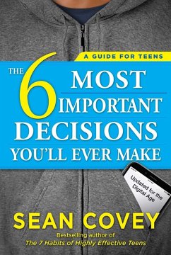 The 6 Most Important Decisions You'll Ever Make (eBook, ePUB) - Covey, Sean