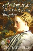 Lady Trevelyan and the Pre-Raphaelite Brotherhood (eBook, ePUB)