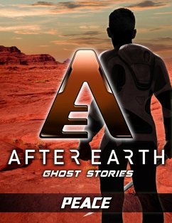 Peace - After Earth: Ghost Stories (Short Story) (eBook, ePUB) - Greenberger, Robert