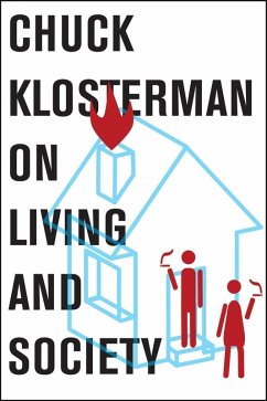Chuck Klosterman on Living and Society (eBook, ePUB) - Klosterman, Chuck