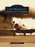 Lake Michigan's Aircraft Carriers (eBook, ePUB)