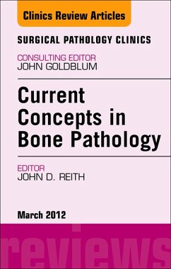 Current Concepts in Bone Pathology, An Issue of Surgical Pathology Clinics (eBook, ePUB) - Reith, John D.