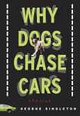Why Dogs Chase Cars (eBook, ePUB)