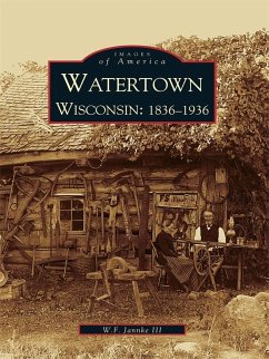 Watertown, Wisconsin (eBook, ePUB) - Iii, W. F. Jannke