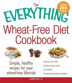The Everything Wheat-Free Diet Cookbook (eBook, ePUB) - Kelly, Lauren