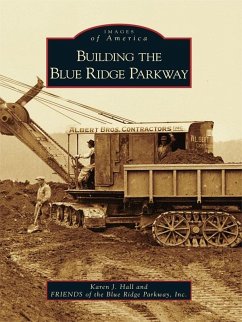 Building the Blue Ridge Parkway (eBook, ePUB) - Hall, Karen J.