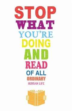 Stop What You're Doing and Read...Of All Ordinary Human Life: Middlemarch & To The Lighthouse (eBook, ePUB) - Eliot, George; Woolf, Virginia