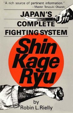 Japan's Complete Fighting System Shin Kage Ryu (eBook, ePUB) - Rielly, Robin L.