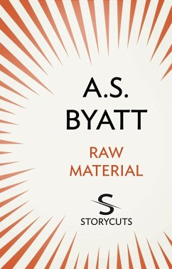 Raw Material (Storycuts) (eBook, ePUB) - Byatt, A S