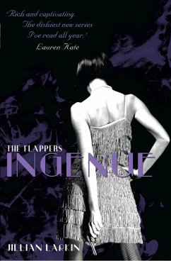 The Flappers: Ingenue (eBook, ePUB) - Larkin, Jillian The Flappers: Ingenue (eBook, ePUB) - Larkin, Jillian