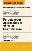 Percutaneous Approaches to Valvular Heart Disease, An Issue of Interventional Cardiology Clinics (eBook, ePUB)