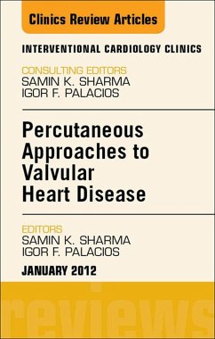Percutaneous Approaches to Valvular Heart Disease, An Issue of Interventional Cardiology Clinics (eBook, ePUB) - Sharma, Samin K.; Palacios, Igor