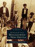Downshore From Manahawkin to New Gretna (eBook, ePUB) Downshore From Manahawkin to New Gretna (eBook, ePUB)