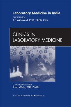 Laboratory Medicine in India, An Issue of Clinics in Laboratory Medicine (eBook, ePUB) - Ashavaid, T. F.