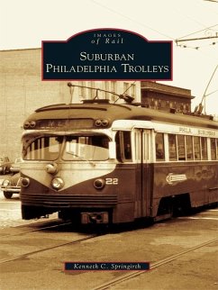 Suburban Philadelphia Trolleys (eBook, ePUB) - Springirth, Kenneth C.