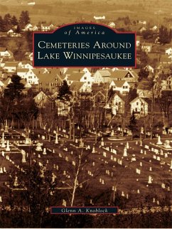 Cemeteries Around Lake Winnipesaukee (eBook, ePUB) - Knoblock, Glenn A.