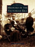 Medford in the Victorian Era (eBook, ePUB)
