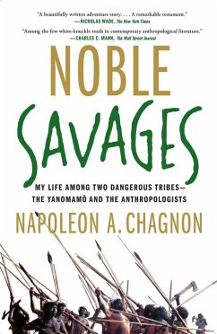 Noble Savages (eBook, ePUB) - Chagnon, Napoleon A.