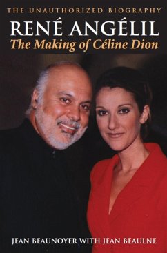 René Angélil: The Making of Céline Dion (eBook, ePUB) - Beaunoyer, Jean
