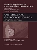 Practical Approaches to Controversies in Obstetrical Care, An Issue of Obstetrics and Gynecology Clinics (eBook, ePUB)