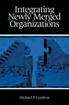 Integrating Newly Merged Organizations (eBook, PDF) - Gendron, Michael P.