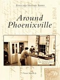 Around Phoenixville (eBook, ePUB)