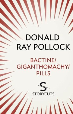 Bactine / Giganthomachy / Pills (Storycuts) (eBook, ePUB) - Pollock, Donald Ray