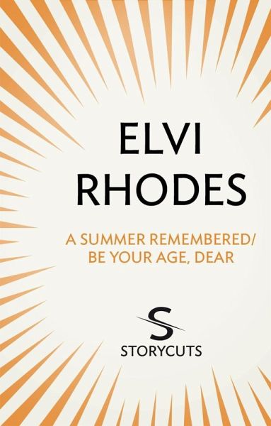 A Summer Remembered/Be Your Age, Dear (Storycuts) (eBook, ePUB) A Summer Remembered/Be Your Age, Dear (Storycuts) (eBook, ePUB)