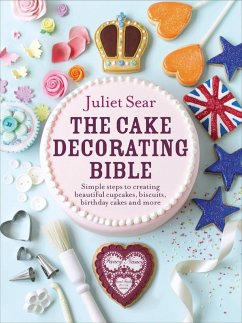 The Cake Decorating Bible (eBook, ePUB) - Sear, Juliet