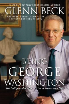 Being George Washington (eBook, ePUB) - Beck, Glenn