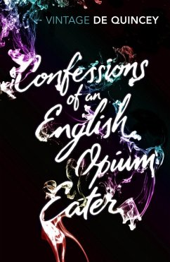 Confessions of an English Opium-Eater (eBook, ePUB) - De Quincey, Thomas