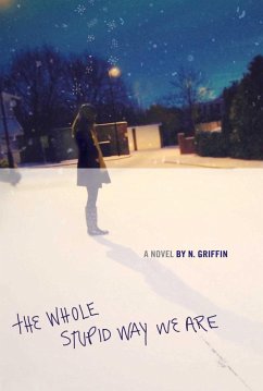 The Whole Stupid Way We Are (eBook, ePUB) - Griffin, N.