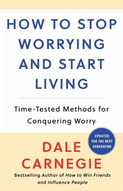 How to Stop Worrying and Start Living (eBook, ePUB) - Carnegie, Dale