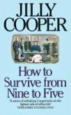 How To Survive From Nine To Five (eBook, ePUB) How To Survive From Nine To Five (eBook, ePUB)
