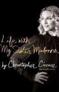 Life with My Sister Madonna (eBook, ePUB) - Ciccone, Christopher; Leigh, Wendy