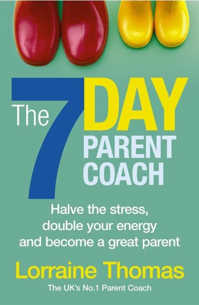 The 7 Day Parent Coach (eBook, ePUB) The 7 Day Parent Coach (eBook, ePUB)