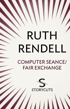 Computer Seance / Fair Exchange (Storycuts) (eBook, ePUB) - Rendell, Ruth