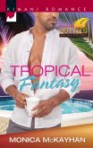 Tropical Fantasy (Kimani Hotties, Book 41) (eBook, ePUB)