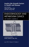 Insulin-Like Growth Factors in Health and Disease, An Issue of Endocrinology and Metabolism Clinics (eBook, ePUB)