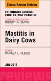 Mastitis in Dairy Cows, An Issue of Veterinary Clinics: Food Animal Practice (eBook, ePUB)