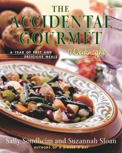 The Accidental Gourmet: Weeknights (eBook, ePUB) - Sondheim, Sally; Sloan, Suzannah