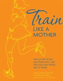 Train Like a Mother (eBook, ePUB)