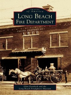 Long Beach Fire Department (eBook, ePUB) - Goodrich, Glen