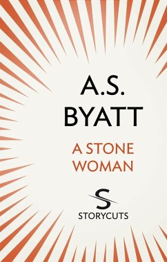A Stone Woman (Storycuts) (eBook, ePUB) - Byatt, A S