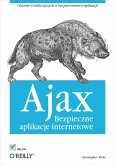 Ajax. Bezpieczne aplikacje internetowe (eBook, ePUB)